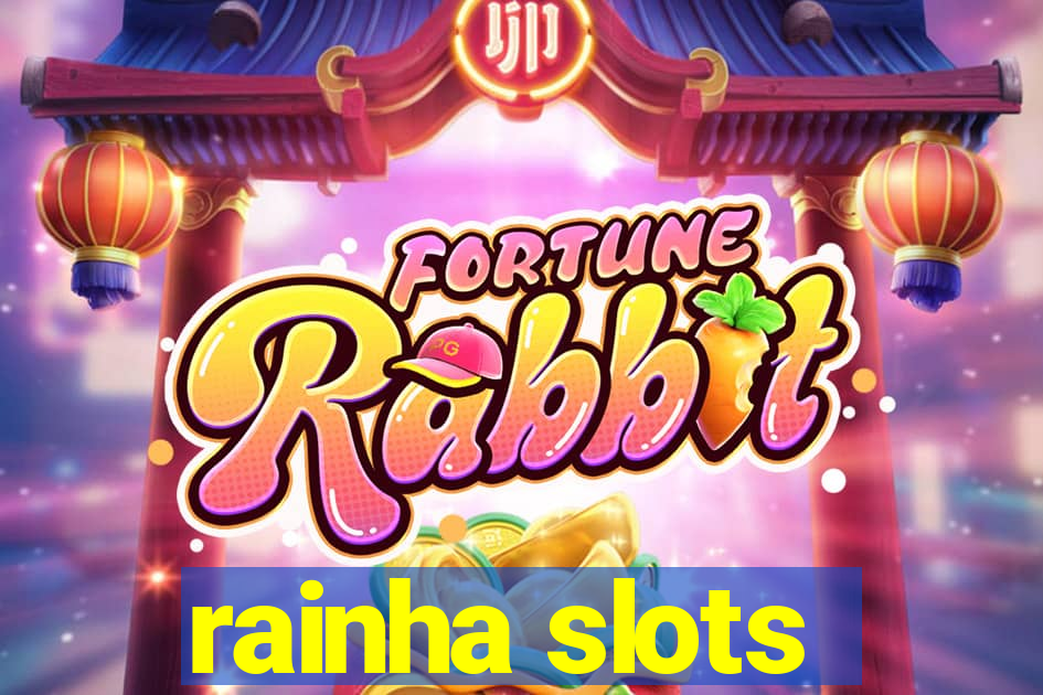 rainha slots